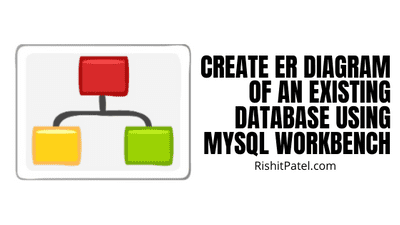 How To Create ER Diagram Of An Existing Database Using MySQL Workbench ...